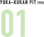 YUKA-KUKAN PIT TYPE 01