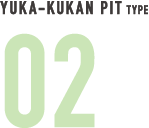 SYUKA-KUKAN PIT TYPE 02
